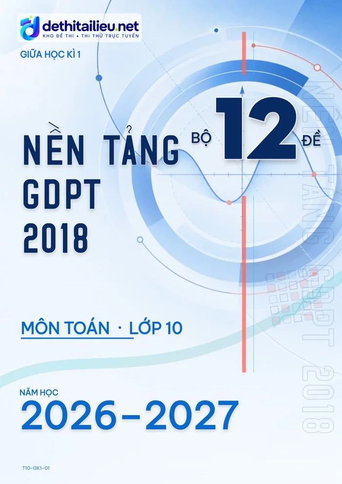 Bìa Bộ 12 đề nền tảng GDPT 2018