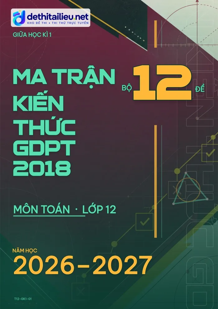 Bìa Bộ 12 đề ma trận kiến thức GDPT 2018