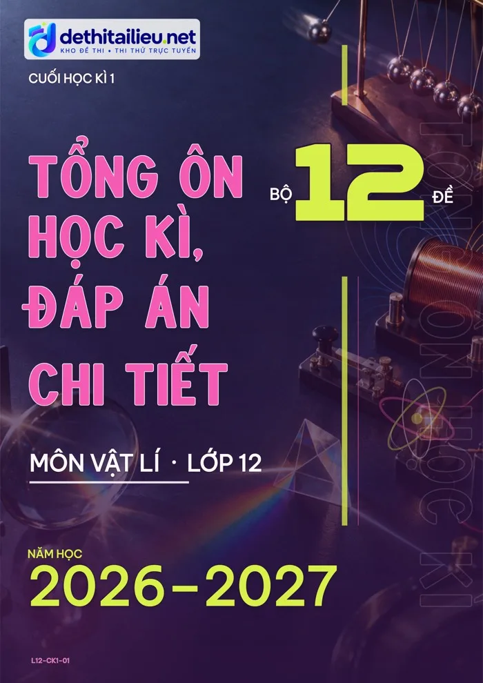 Bìa Bộ 12 đề tổng ôn học kì, đáp án chi tiết